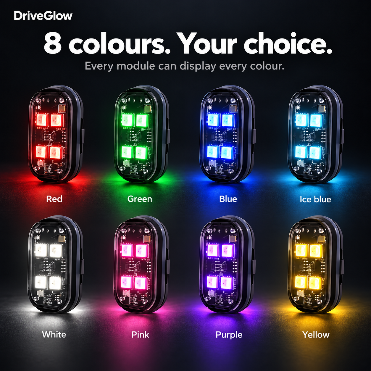 Eight selectable DriveGlow light colors: red, green, blue, ice blue, white, pink, purple and yellow